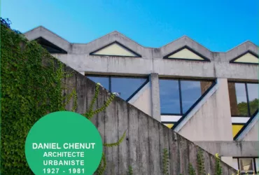 Daniel Chenut, architecte-urbaniste (1927-1981)